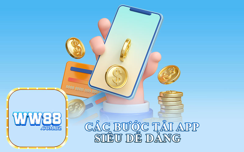 Các Bước Tải App Siêu Dễ Dàng