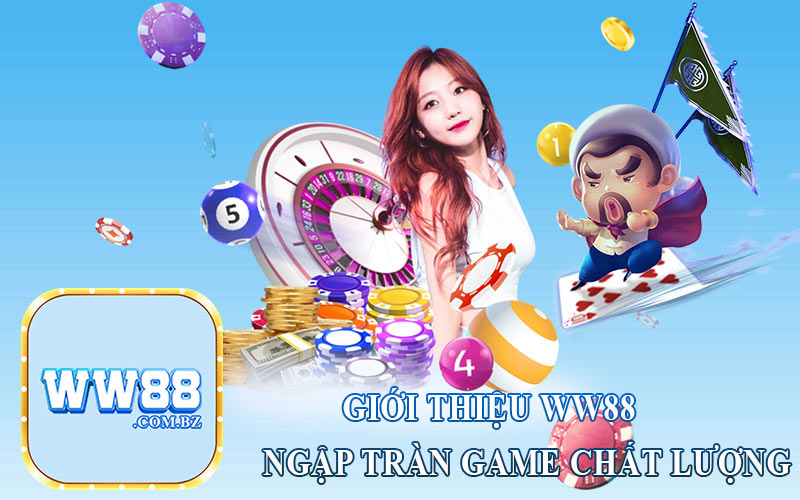 Giới Thiệu Ww88 Ngập Tràn Game Chất Lượng