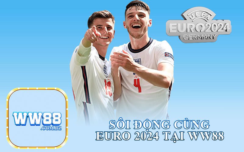 Sôi Động Cùng Euro 2024 Tại Ww88