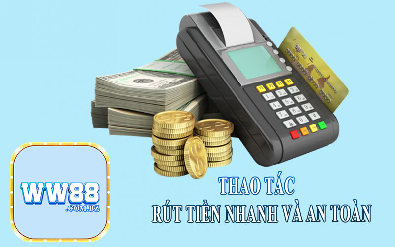 Thao Tác Rút Tiền Nhanh và An Toàn