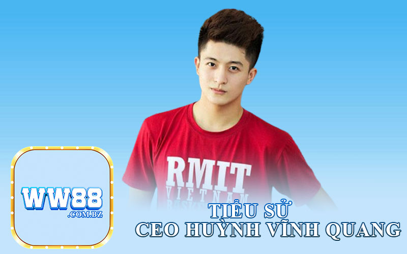 Tiểu Sử CEO Huỳnh Vĩnh Quang