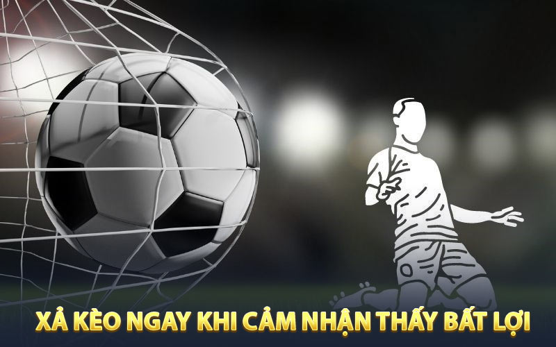 Xả kèo ngay khi cảm nhận thấy mùi bất lợi